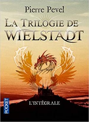 Pierre PEVEL – La trilogie de Wielstadt
