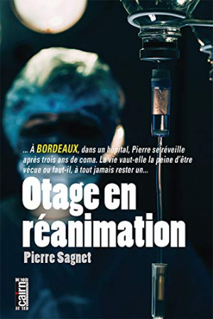 Pierre Sagnet – Otage en réanimation