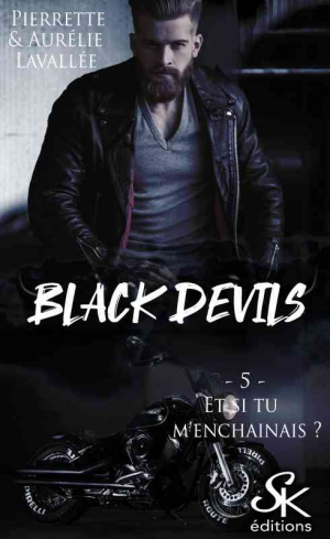 Pierrette Lavallée, Aurélie Lavallée – Black Devils, Tome 5 : Et si tu m’enchaînais ?