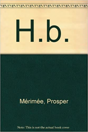 Prosper Mérimée – H.B