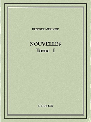 Prosper Mérimée – Nouvelles I