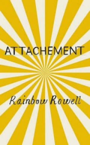 Rainbow Rowell – Attachement