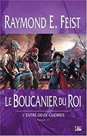 Raymond E. Feist – Les nouvelles chroniques de Krondor, Tome 2 : Le Boucanier du roi