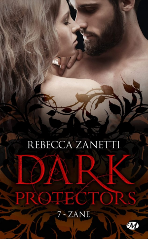 Rebecca Zanetti – Dark Protectors, Tome 7 : Zane