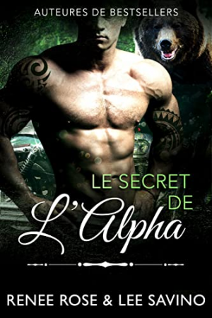 Renee Rose , Lee Savino – Alpha Bad Boys, Tome 10 : Le Secret de l’alpha