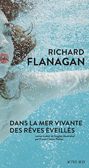 Richard Flanagan – Dans la mer vivante des rêves éveillés