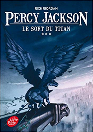 Rick Riordan – Percy Jackson – Tome 3 – Le sort du Titan