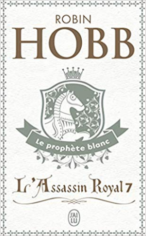 Robin Hobb – L’Assassin royal, tome 7 : Le prophète blanc