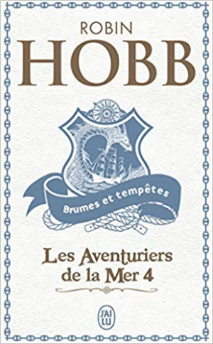 Robin Hobb – Les Aventuriers de la mer, Tome 4 : Brumes et tempêtes