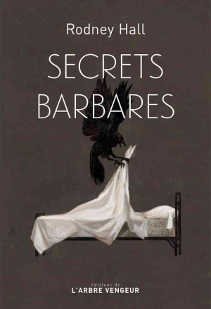 Rodney Hall – Secrets barbares