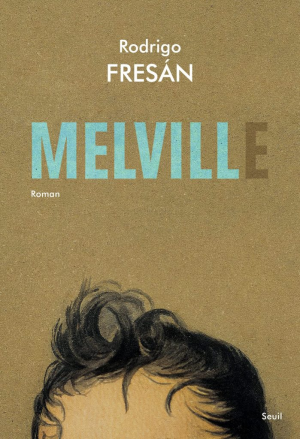 Rodrigo Fresan – Melville
