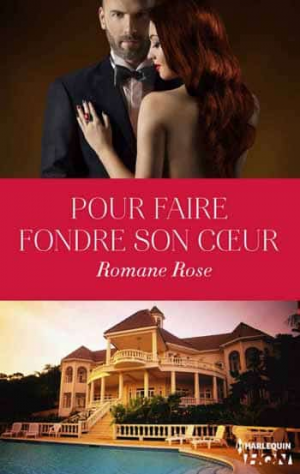Romane Rose – Pour faire fondre son cœur