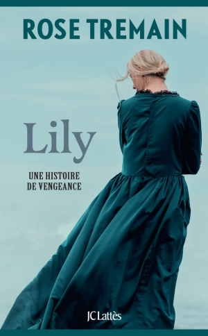 Rose Tremain – Lily