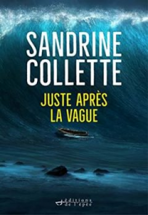 Sandrine Collette – Juste après la vague