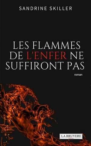 Sandrine Skiller – Les flammes de l’enfer ne suffiront pas