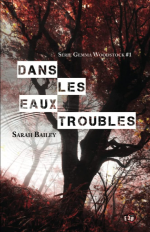 Sarah Bailey – Dans les eaux troubles