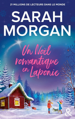 Sarah Morgan – Un Noël romantique en Laponie