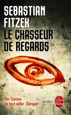 Sebastian Fitzek – Le Chasseur de regards