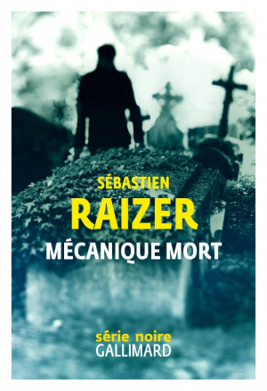 Sébastien Raizer – Mécanique mort