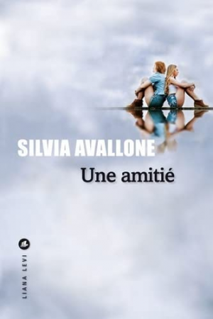 Silvia Avallone – Une amitié