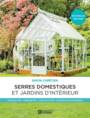Simon Chrétien – Les Serres Domestiques et les Jardins D’intérieur