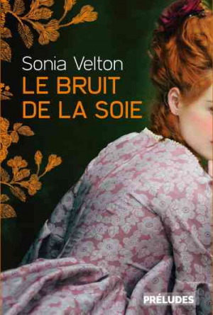 Sonia Velton – Le Bruit de la soie