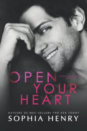 Sophia Henry – Material girls, Tome 1 : Open your heart