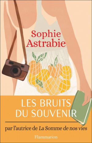 Sophie Astrabie – Les bruits du souvenir