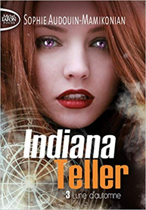 Sophie Audouin-mamikonian -Indiana Teller Tome 3 – Lune d’automne