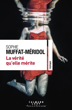 Sophie Muffat-Méridol – La Vérité qu’elle mérite