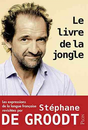 Stéphane De Groodt – Le livre de la jongle