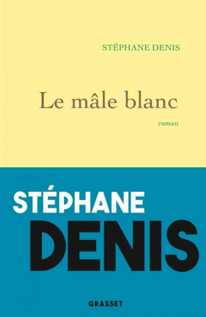 Stéphane Denis – Le mâle blanc