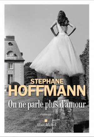 Stéphane Hoffmann – On ne parle plus d’amour