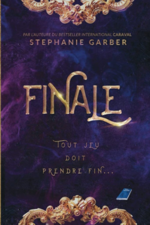 Stephanie Garber – Caraval, Tome 3 : Finale