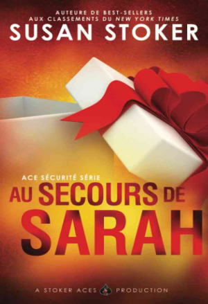 Susan Stoker – Ace Security, Tome 5 : Au secours de Sarah