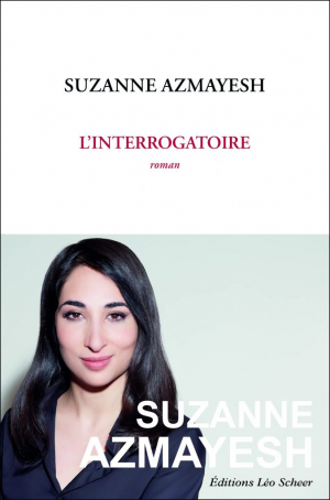 Suzanne Azmayesh – L’Interrogatoire