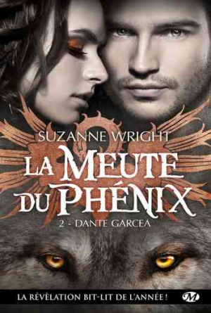 Suzanne Wright – La Meute du Phénix, Tome 2: Dante Garcea