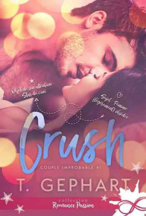 T. Gephart – Couple improbable, Tome 1 : Crush