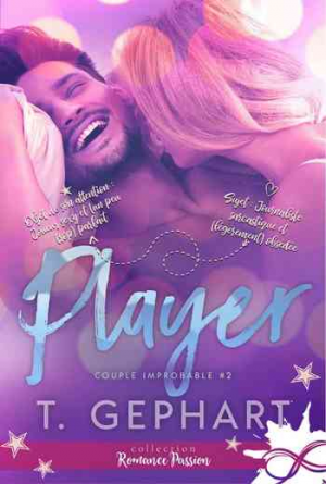 T. Gephart – Couple improbable, Tome 2 : Player