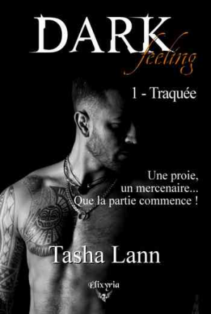 Tasha Lann – Dark feeling – Tome 1: Traquée