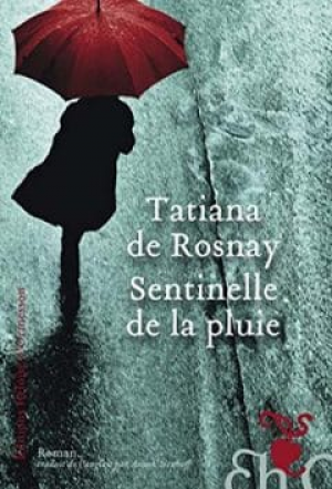Tatiana de Rosnay – Sentinelle de la pluie