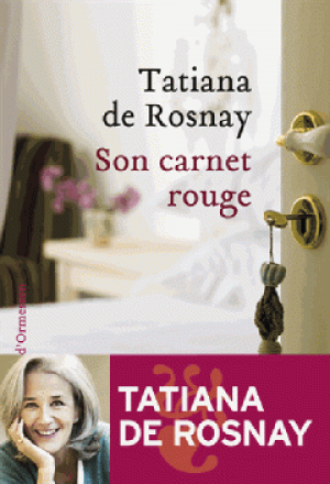 Tatiana de Rosnay – Son carnet rouge