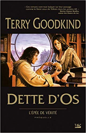 Terry Goodkind – L’Épée de Vérité, préquelle : Dette d’Os