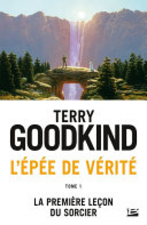 Terry Goodkind- L’Épée de vérité, tome 1 : La première leçon du sorcier