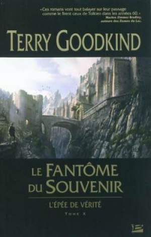 Terry Goodkind – L’Épée de vérité, tome 10 : Le fantôme du souvenir