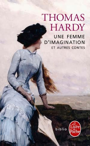 Thomas Hardy – Une femme d’imagination et autres contes