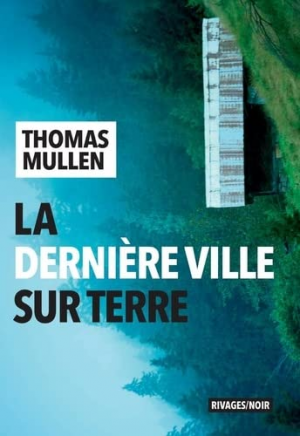Thomas Mullen – La dernière ville sur terre