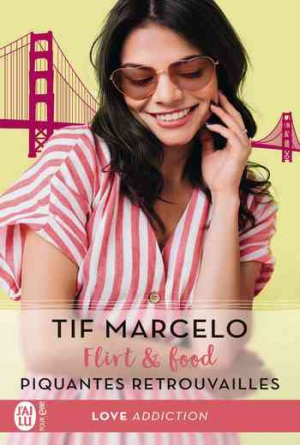 Tif Marcelo – Flirt & food, Tome 1 : Piquantes retrouvailles