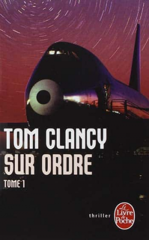 Tom Clancy - Sur ordre, tome 1