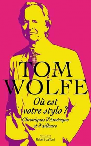 Tom Wolfe – Où est votre stylo